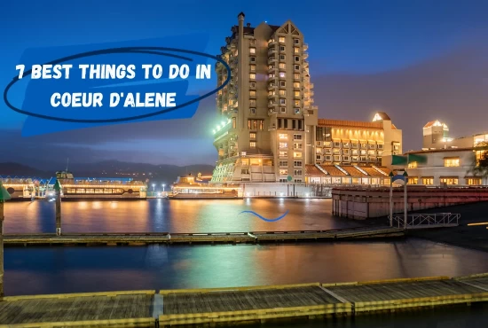 Top 7 Things to do In Coeur d Alene